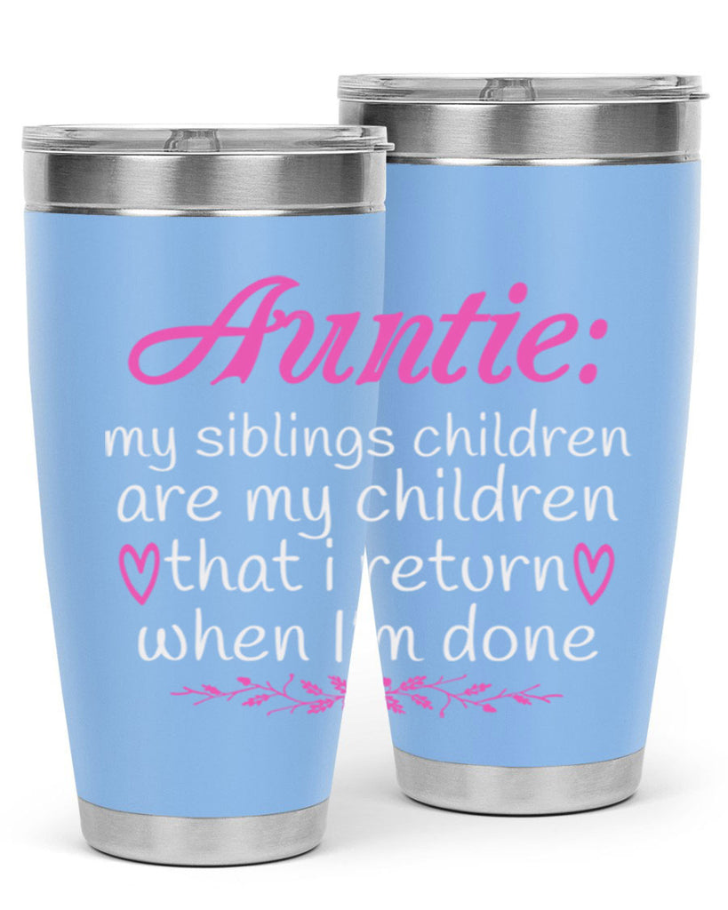 auntie my siblings children are my children that i return when I’m done Style 68#- aunt- Tumbler