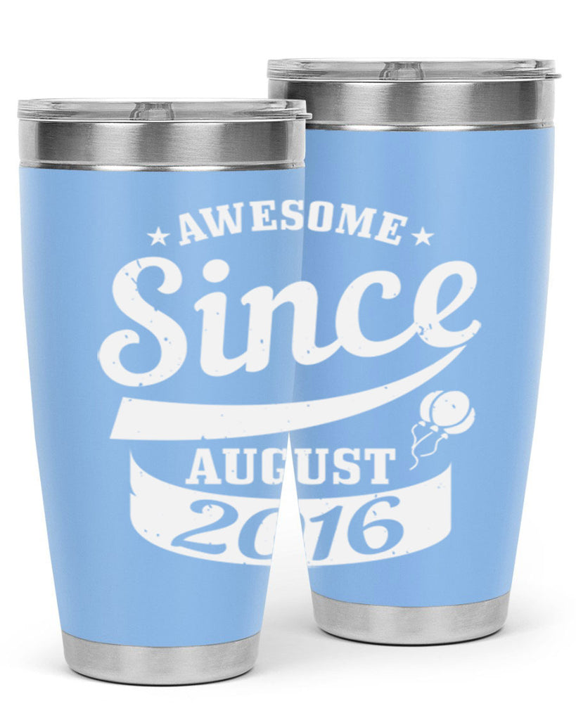 awesome since august Style 11#- birthday- tumbler