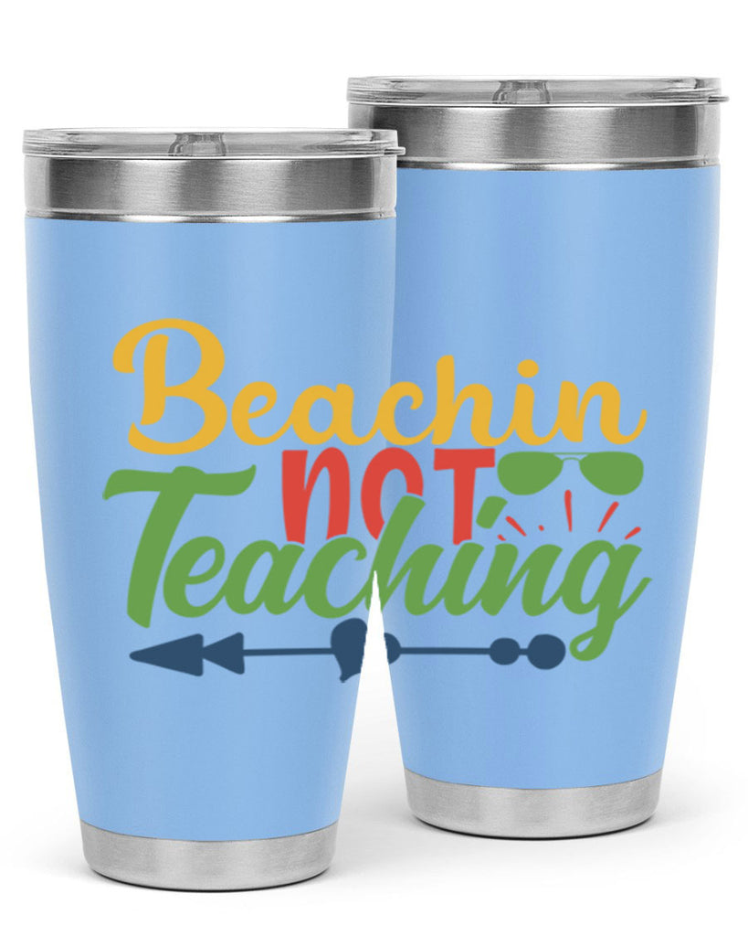 beachin not teaching Style 194#- teacher- tumbler