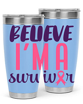 believe im a survivor Style 16#- breast cancer- Tumbler