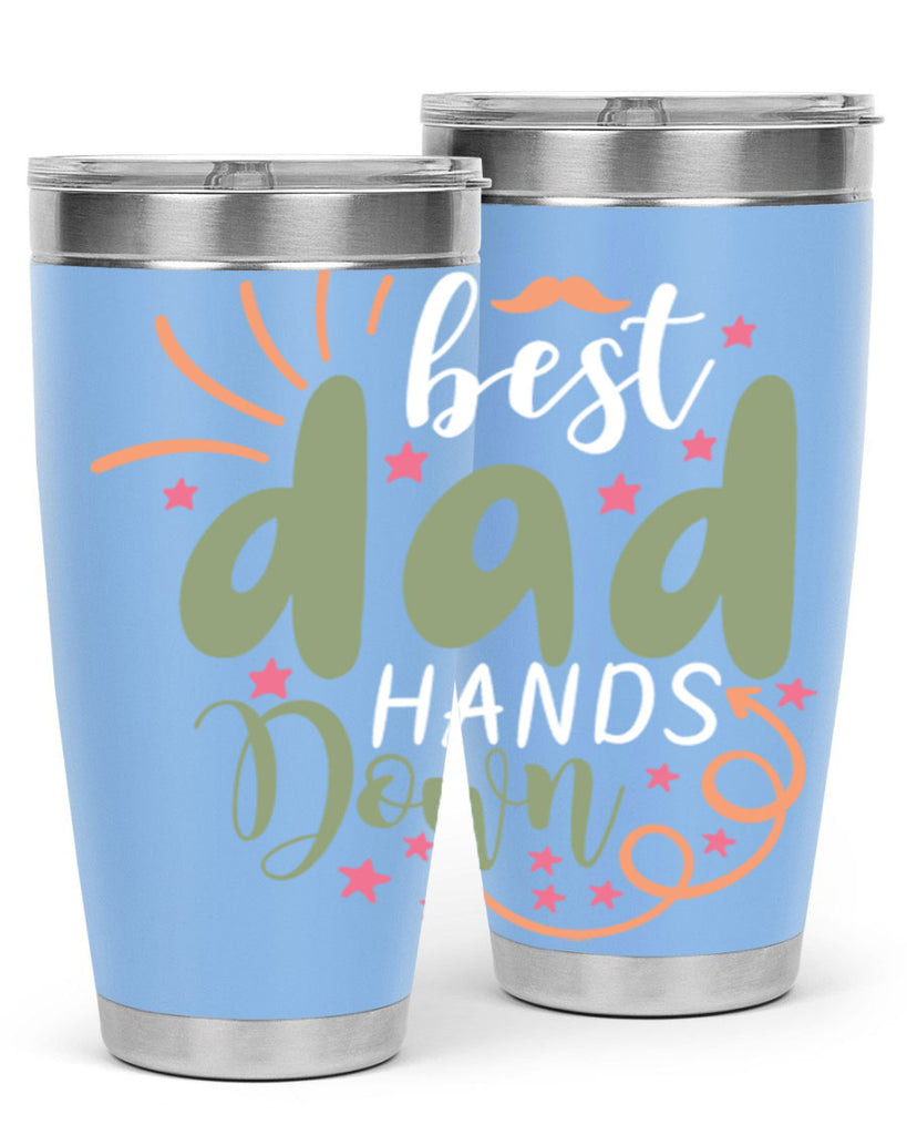 best dad hands down 107#- fathers day- Tumbler