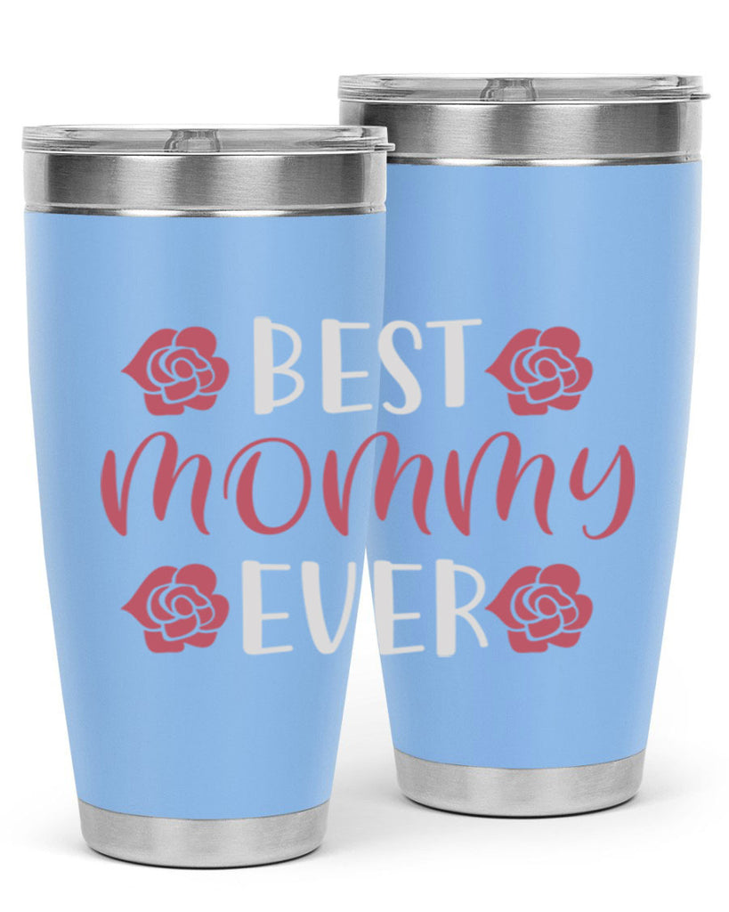 best mommy ever 200#- mom- Tumbler