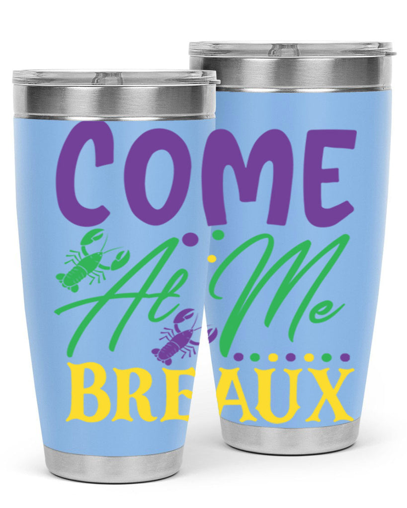 come at me breaux 84#- mardi gras- Tumbler