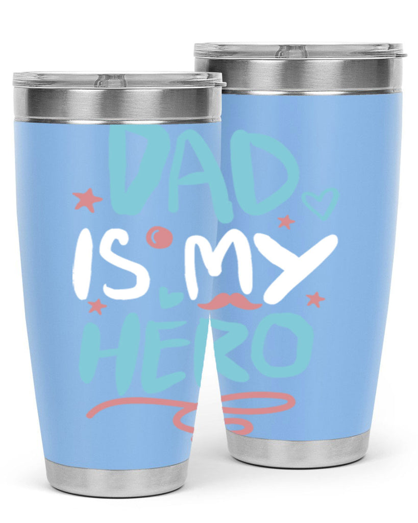 dad is my hero 106#- fathers day- Tumbler