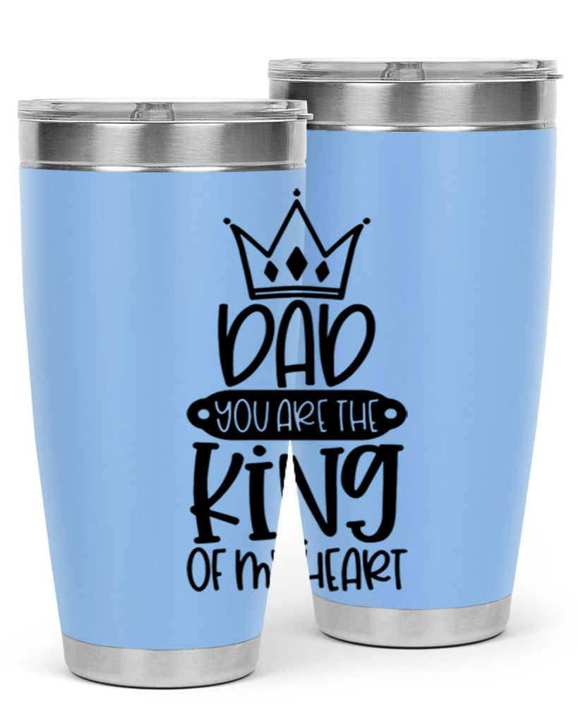 dad you are the king of my heart 57#- fathers day- Tumbler