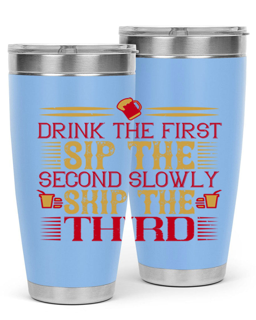 drink the first sip the second slowly skip the third 55#- drinking- Tumbler