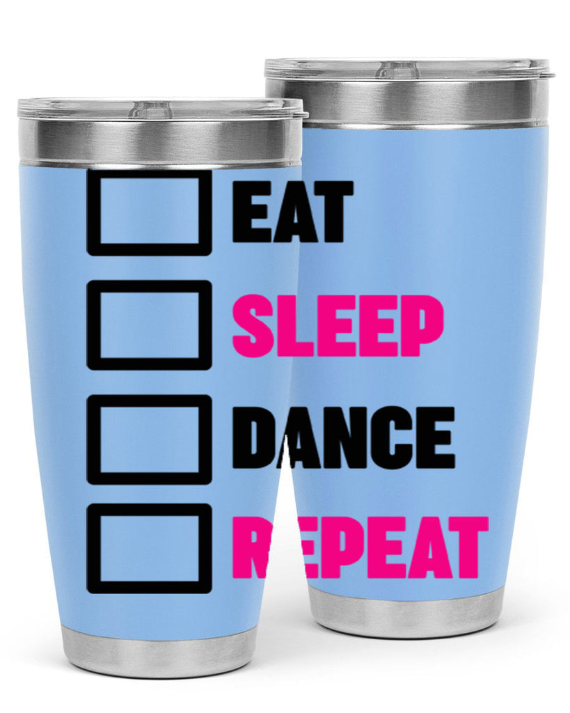 eat sleep dance repeat 34#- ballet- Tumbler