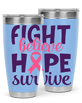 fight believe hope survive Style 13#- breast cancer- Tumbler