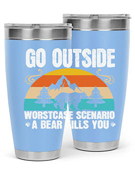 go outside worst case scenario a bear kills you  54#- Bears- Tumbler