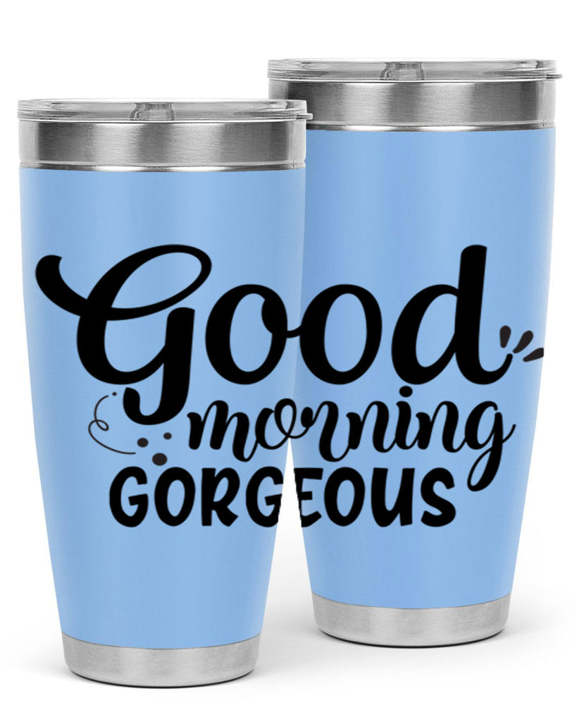 good morning gorgeous 77#- bathroom- Tumbler