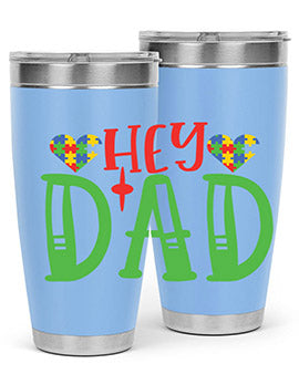 hey dad Style 14#- autism- Tumbler