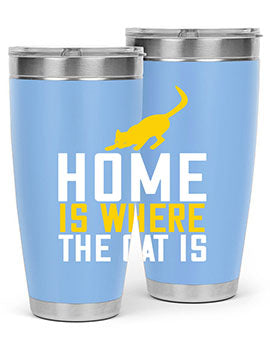 home is where the cat is Style 49#- cat- Tumbler