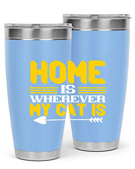home is wherever my cat is Style 50#- cat- Tumbler