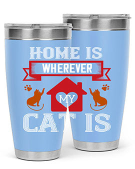 home is wherwever my cat is Style 51#- cat- Tumbler