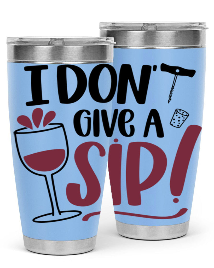 i dont give a sip 5#- drinking- Tumbler
