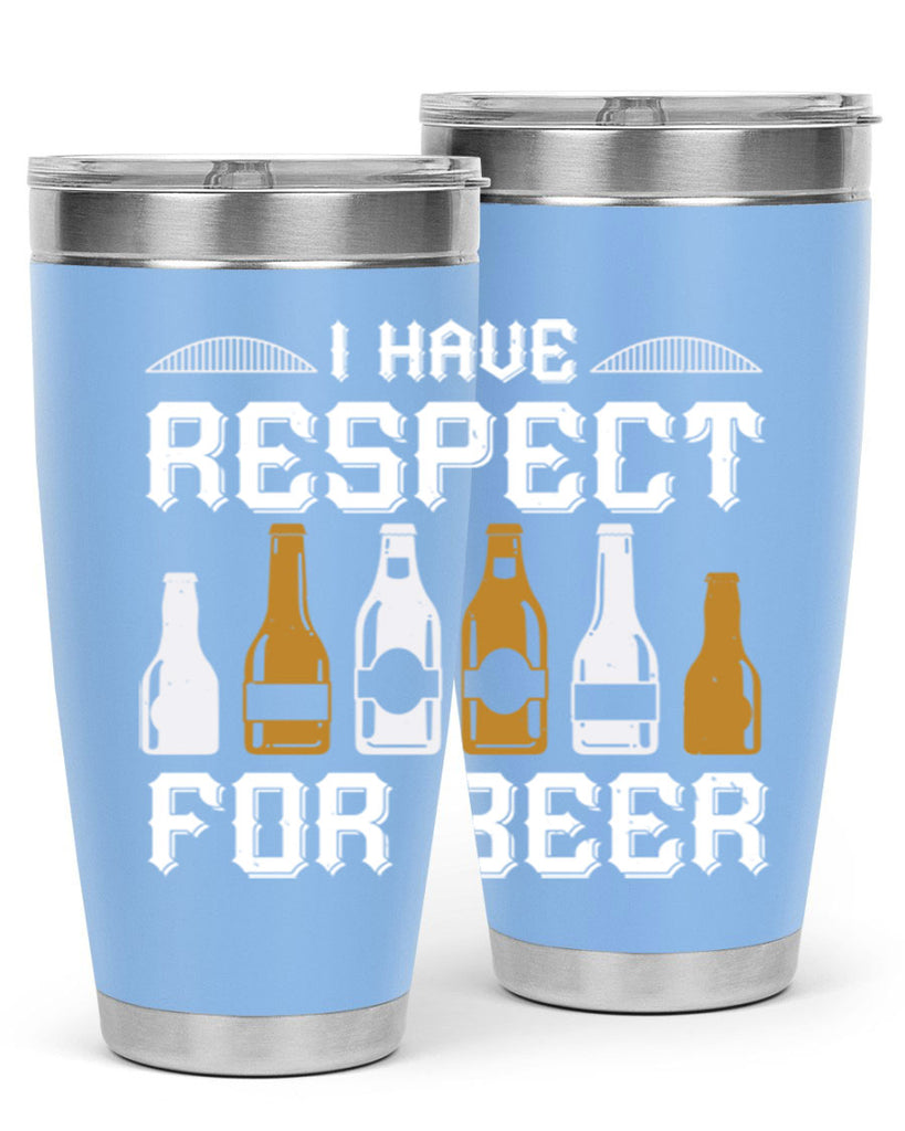 i have respect for beer 78#- beer- Tumbler