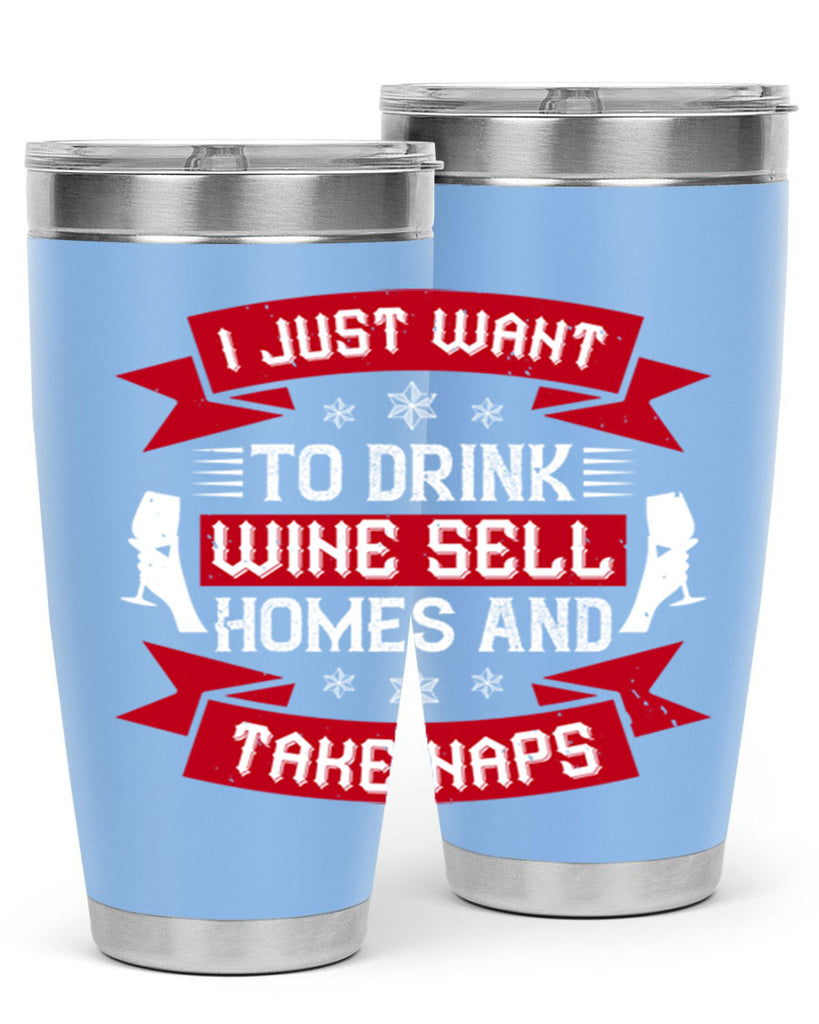 i just want to drink wine sell home and take naps 44#- drinking- Tumbler
