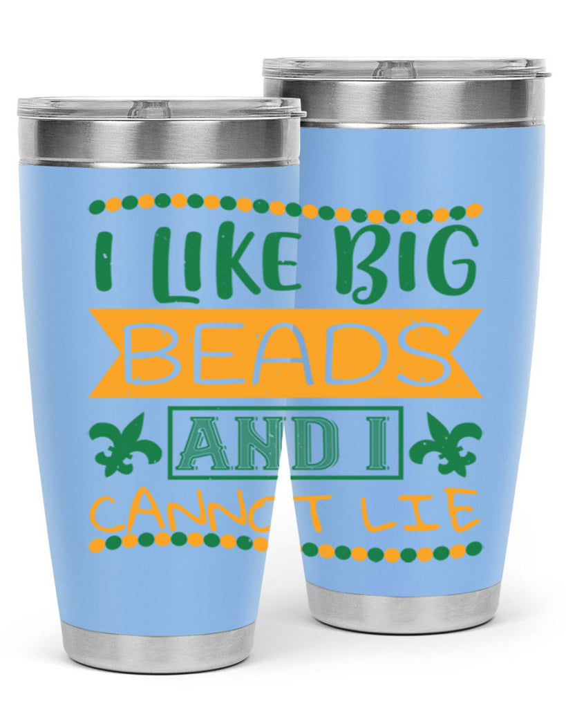 i like big beads and i cannot lie 67#- mardi gras- Tumbler