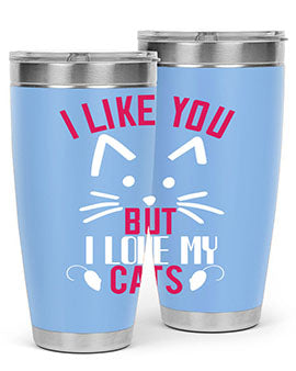 i like you but ilike my cats Style 53#- cat- Tumbler
