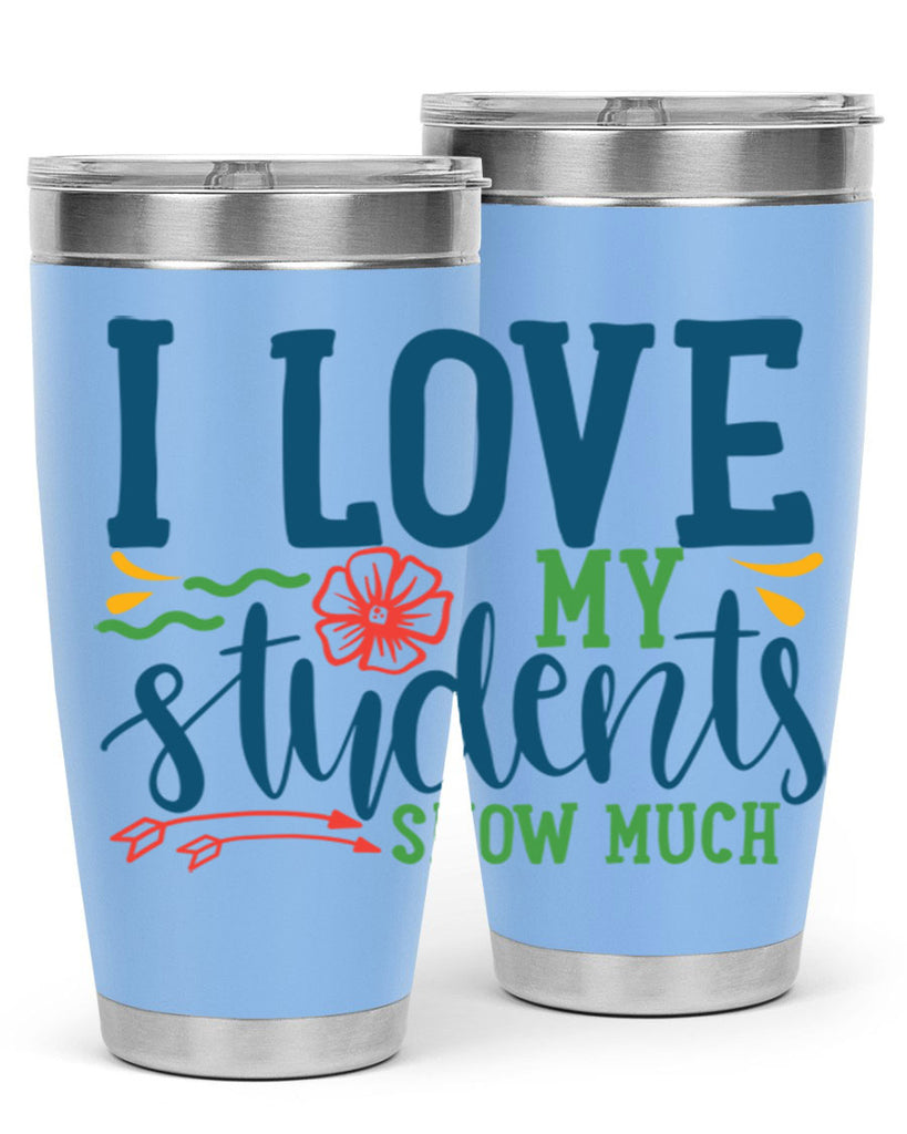 i love my students snow much Style 176#- teacher- tumbler