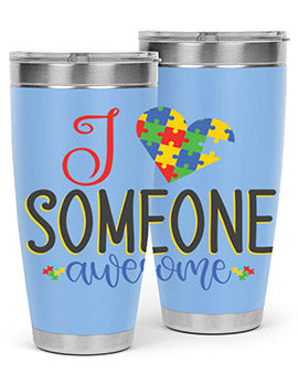 i someone awesome Style 25#- autism- Tumbler