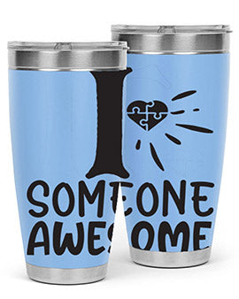 if someone awesome Style 26#- autism- Tumbler