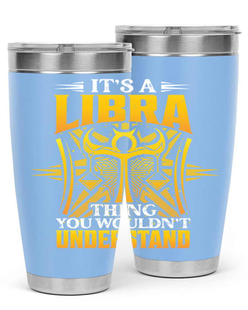 its a Libra thinggraphic 268#- zodiac- Tumbler