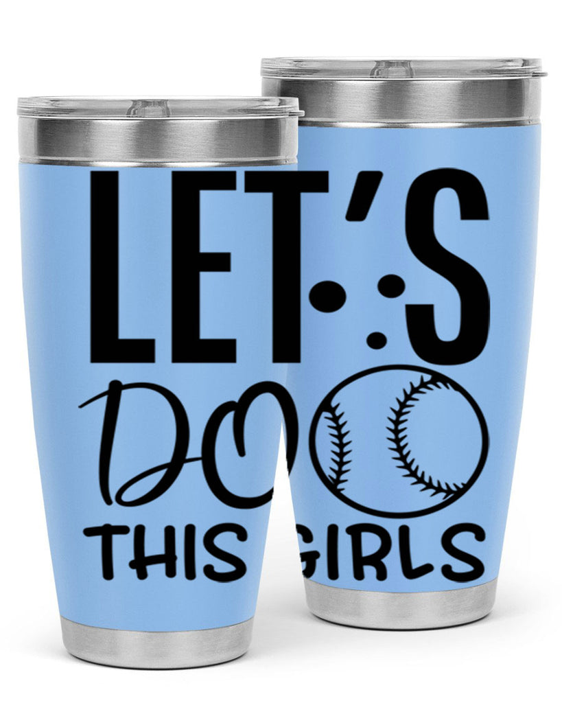 lets do this girls 2281#- softball- Tumbler