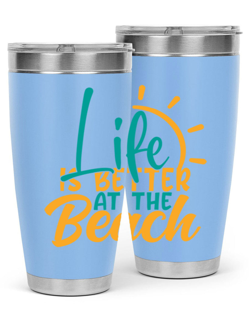 life is better at the beach Style 92#- summer- Tumbler
