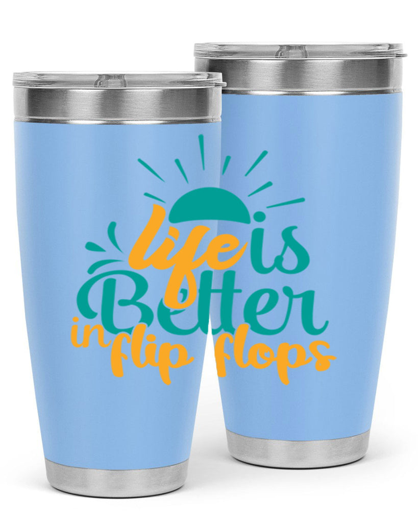 life is better in flip flops Style 90#- summer- Tumbler