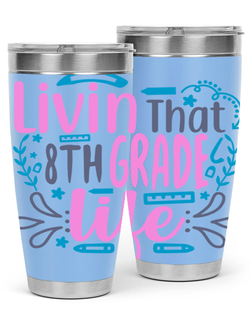 livin that 8th garde life 4#- 8th grade- Tumbler