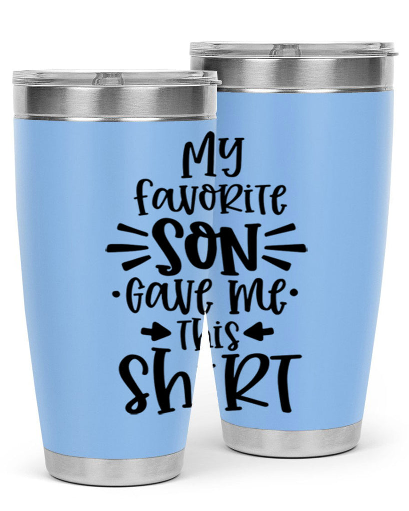my favorite son gave me this shirt 27#- fathers day- Tumbler