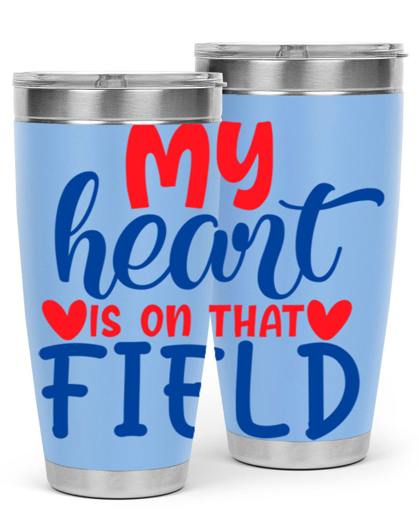my heart is on that field 2050#- baseball- Tumbler