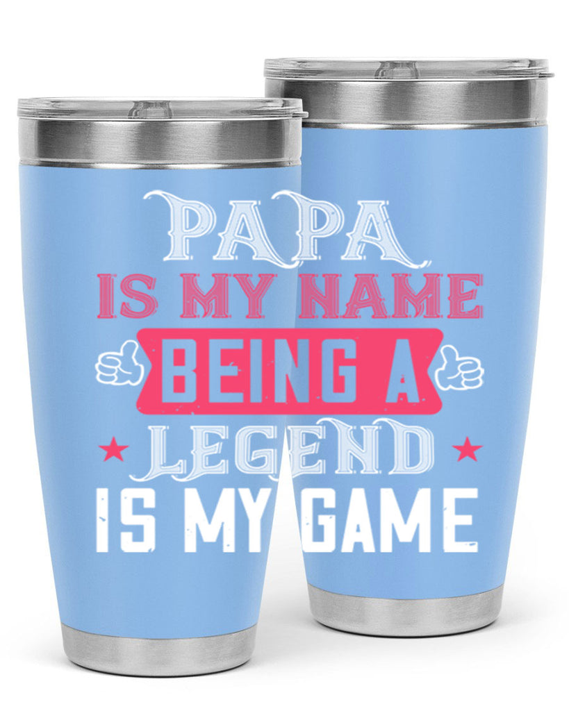 papa is my name being a legeng is my game 18#- grandpa - papa- Tumbler