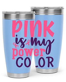 pink is my power color Style 5#- breast cancer- Tumbler