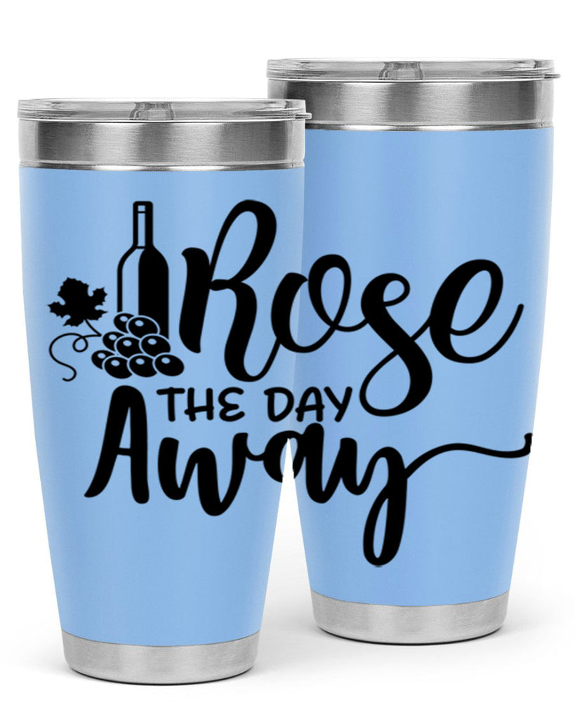 rose the day away 172#- wine- Tumbler