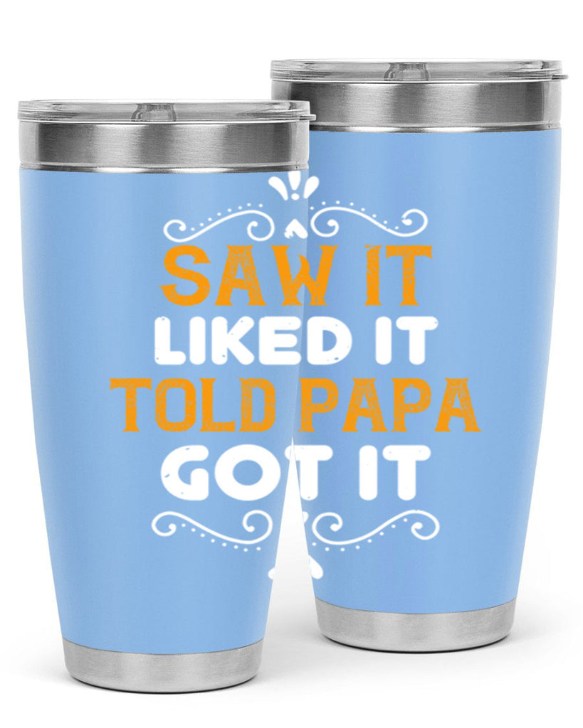 saw it like it told papa 11#- grandpa - papa- Tumbler