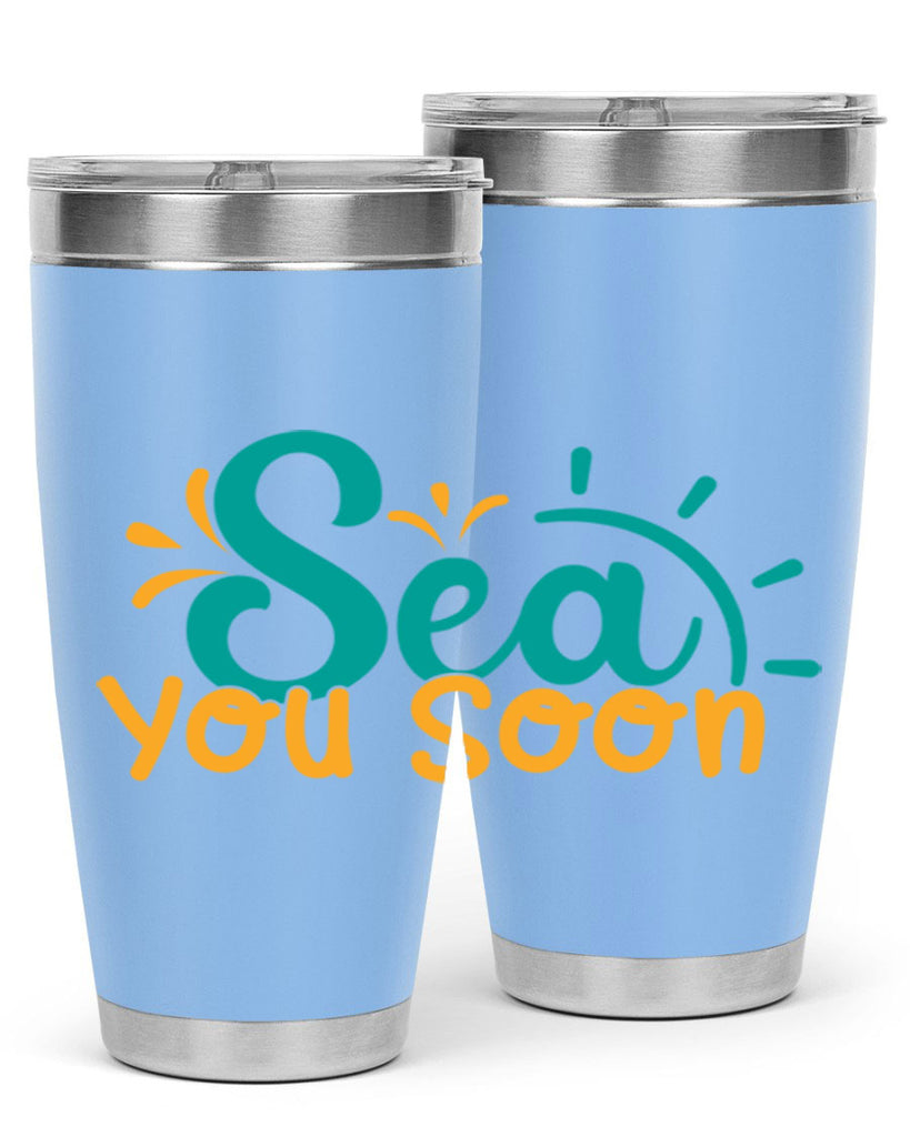 sea you soon Style 78#- summer- Tumbler