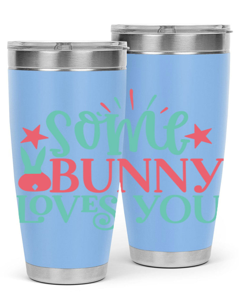 some bunny loves you 102#- easter- Tumbler