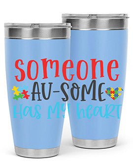 someone ausome has my heart Style 40#- autism- Tumbler