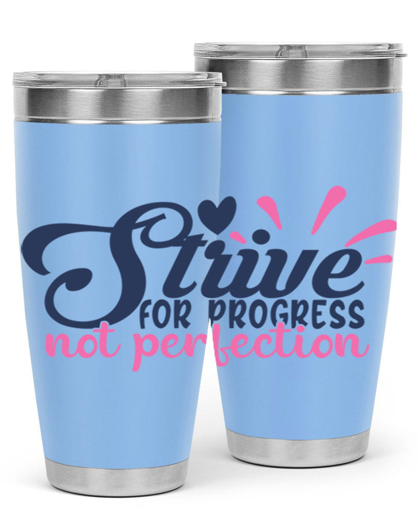 strive for progress not perfection Style 69#- motivation- Tumbler