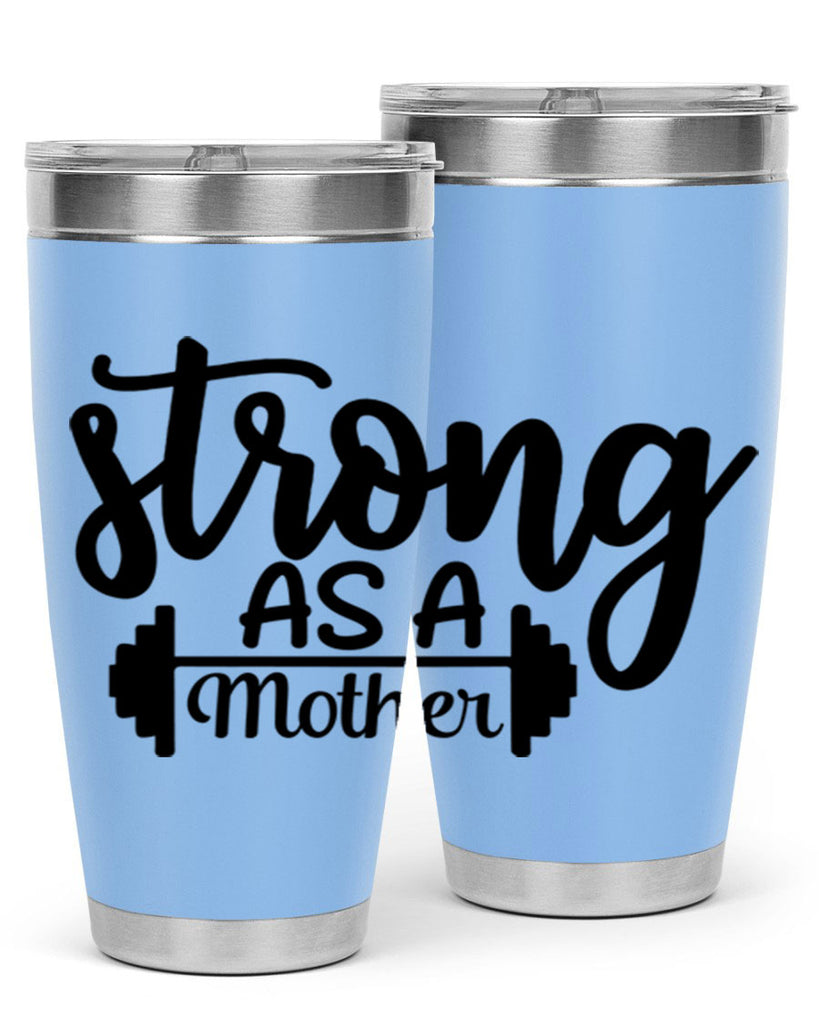 strong as a mother 13#- gym- Tumbler