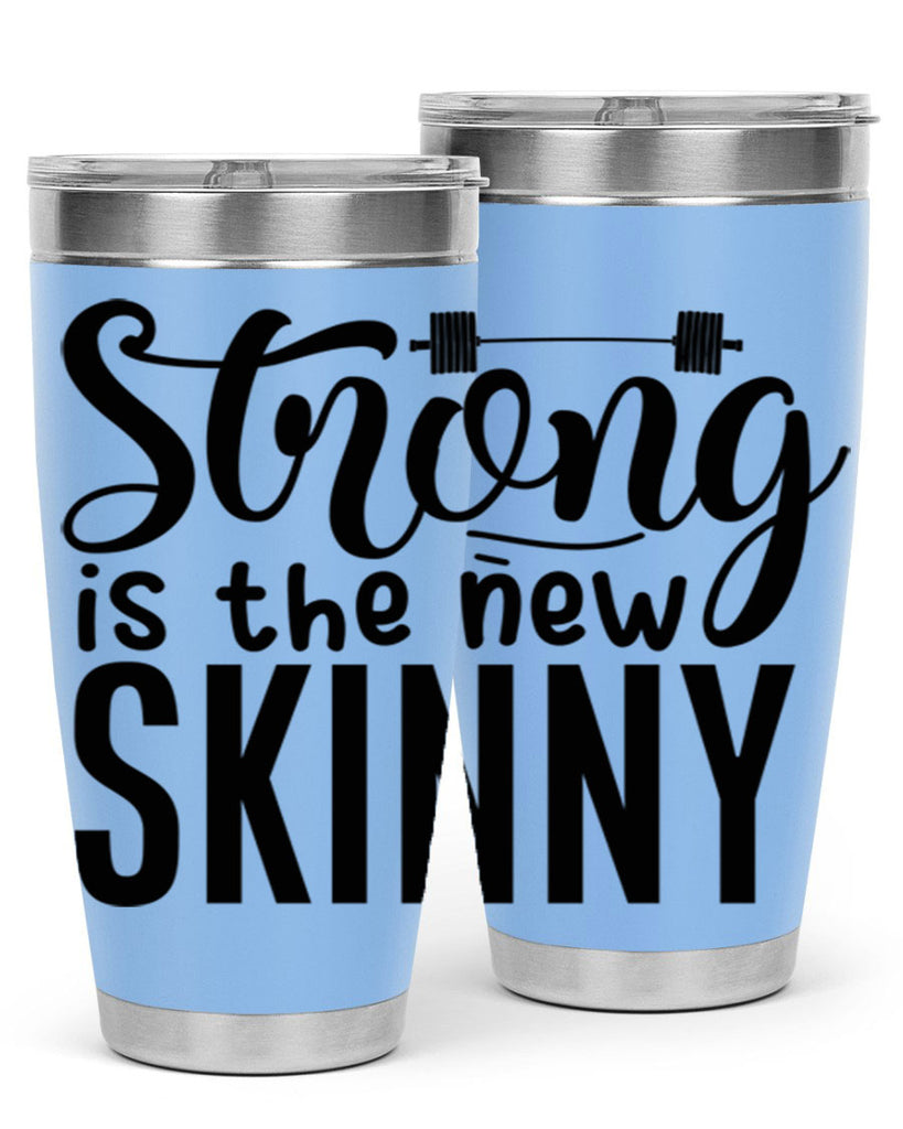 strong is the new skinny 11#- gym- Tumbler