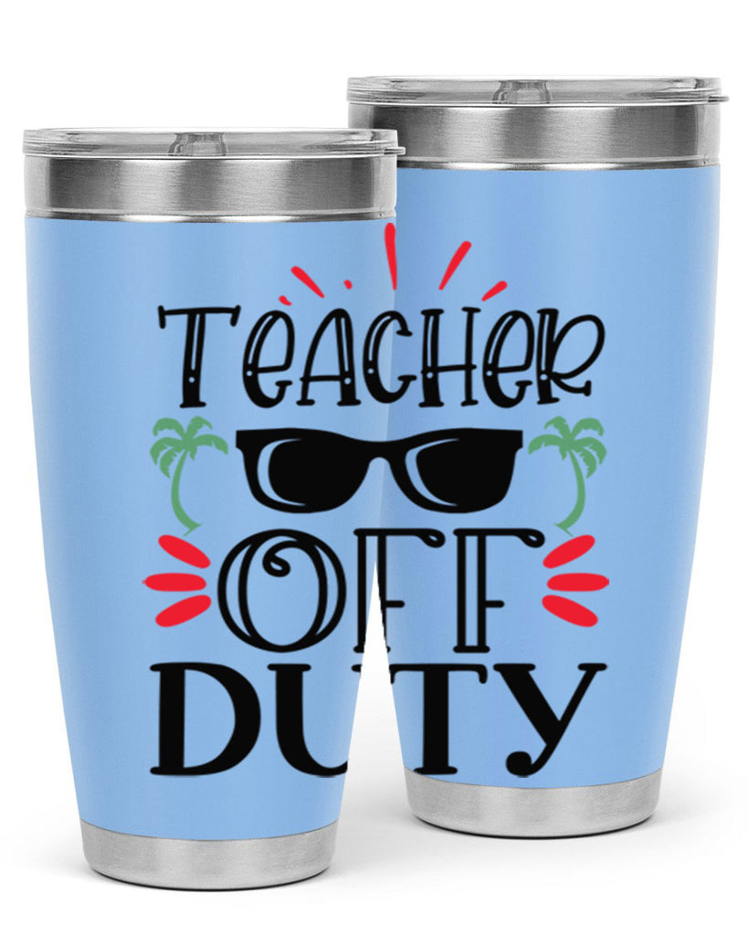 teacher off duty Style 142#- teacher- tumbler