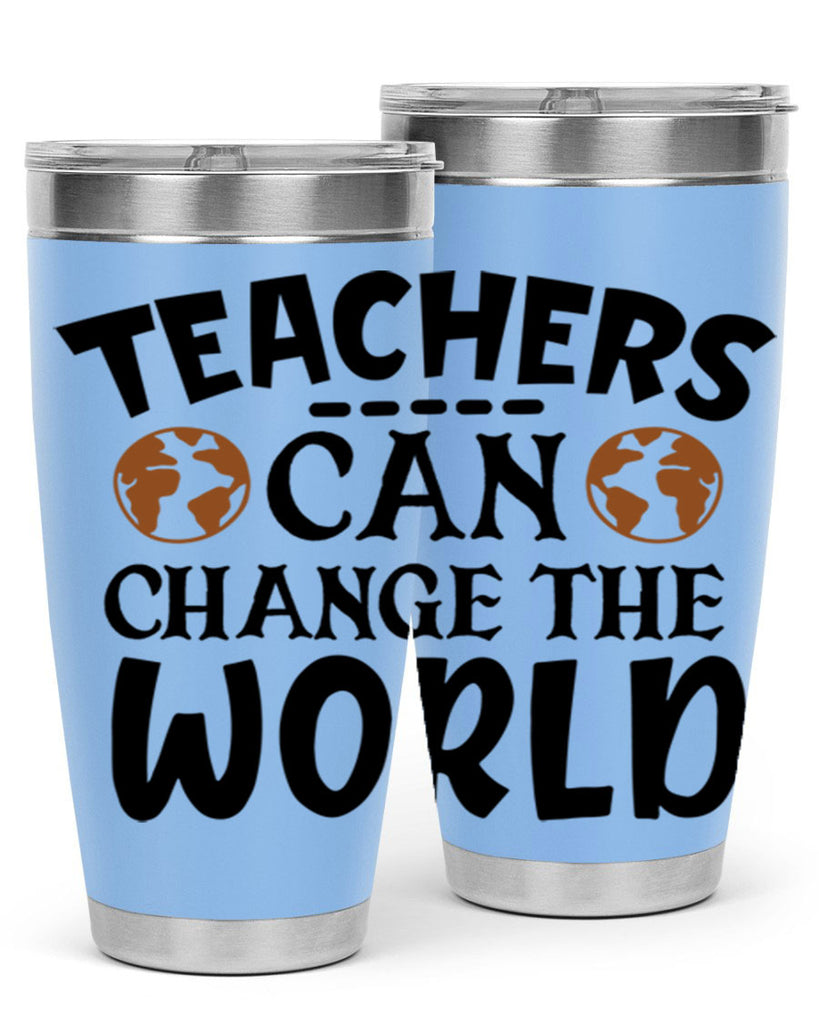 teachers can change the world Style 134#- teacher- tumbler