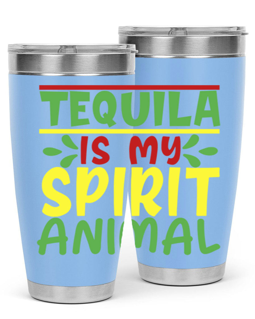 tequila is my spirit animal 1#- cinco de mayo- Tumbler