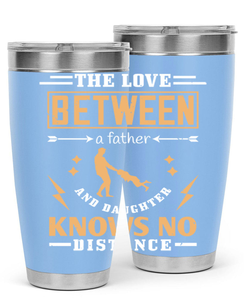 the love between a father and daughter knows no distance 161#- fathers day- Tumbler