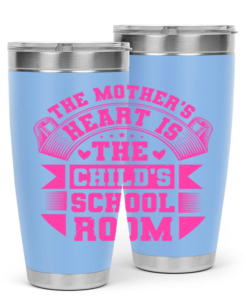 the mothers heart is the childs school room 26#- mothers day- Tumbler