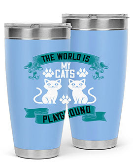the world is my cats playground Style 119#- cat- Tumbler