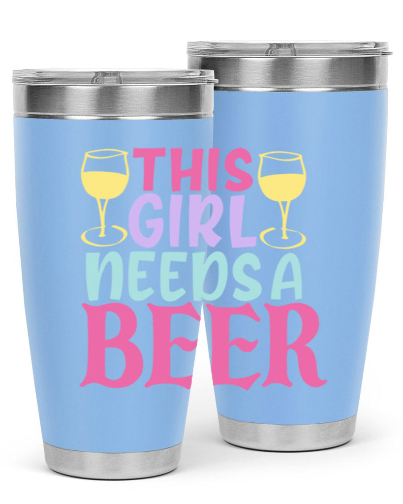 this girl needs a beer 120#- beer- Tumbler